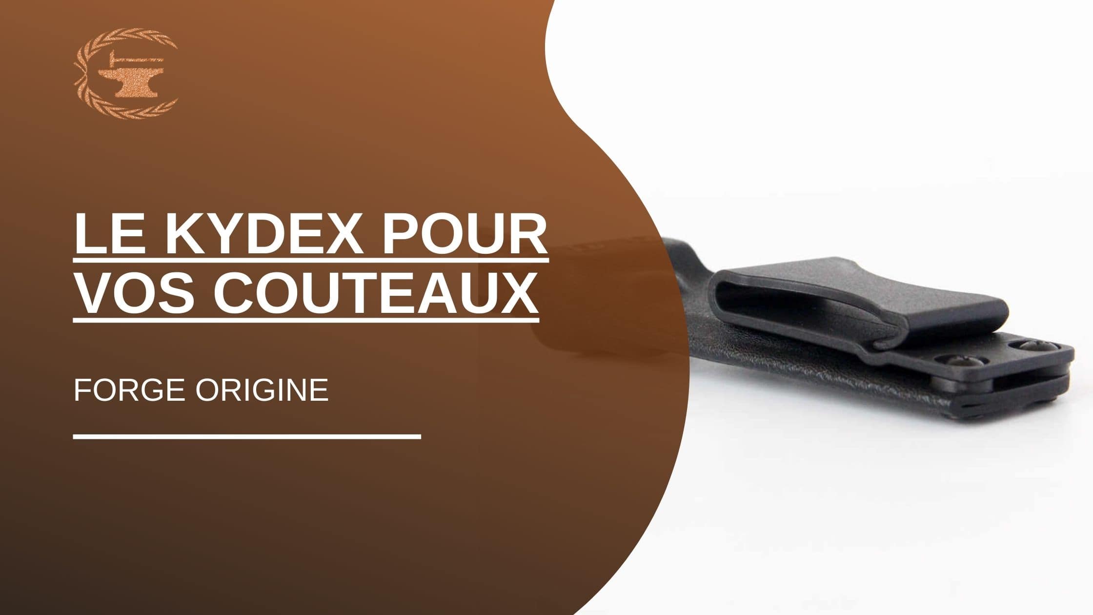 Le kydex en coutellerie pour vos couteaux - ForgeOrigine