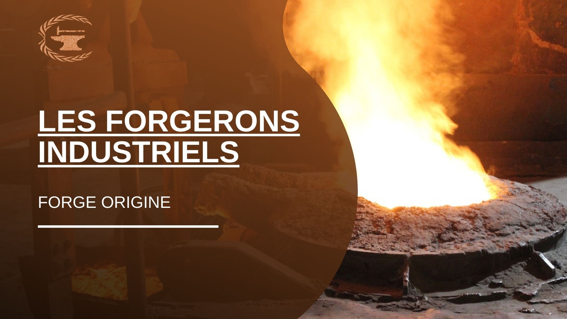Les forgerons industriels - ForgeOrigine