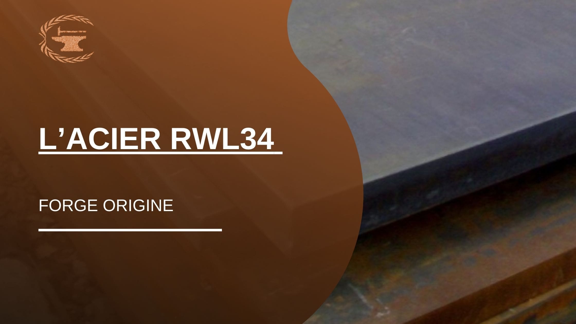 L’acier rwl34 pour vos couteaux - ForgeOrigine
