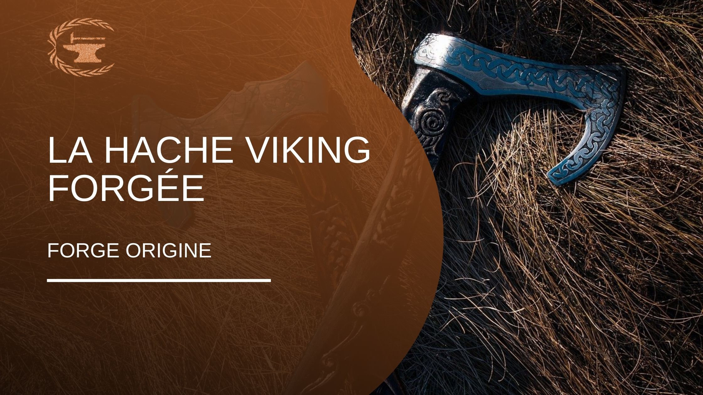 La hache viking forgée - ForgeOrigine